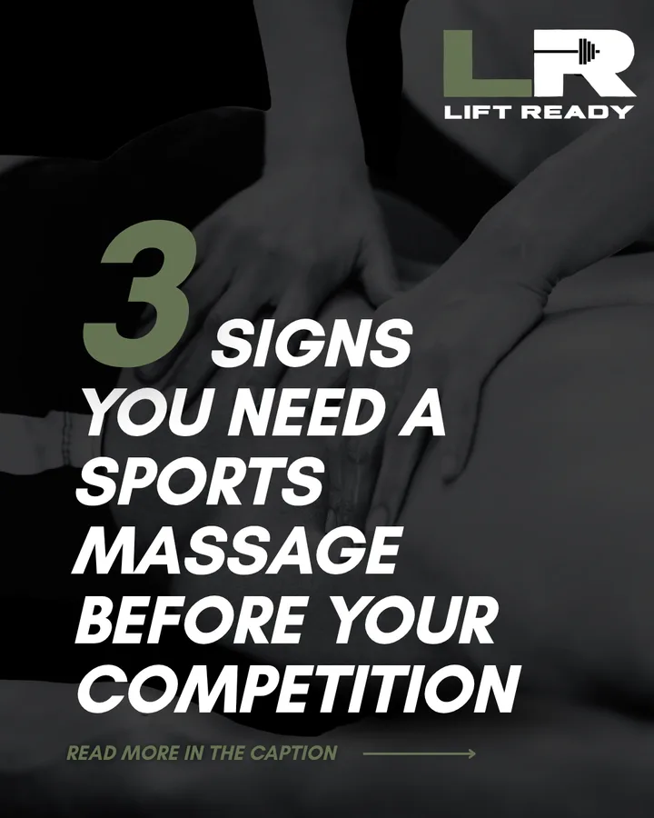 Lift Ready post: 3 signs you need a sports massage before your competition.